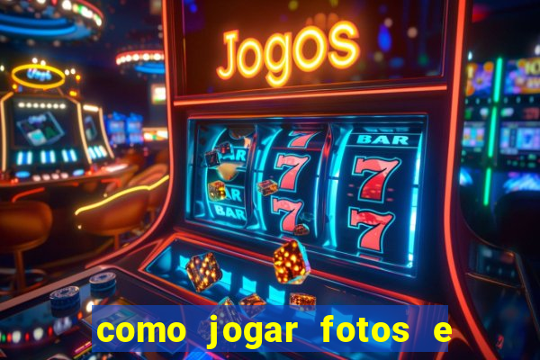 como jogar fotos e videos na nuvem